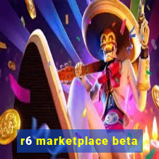 r6 marketplace beta